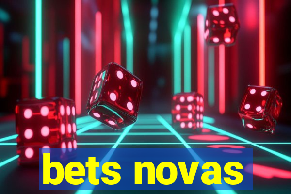 bets novas